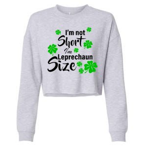 I'm Not Short I'm Leprechaun Size Funny Irish Cropped Pullover Crew