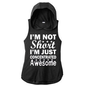 I'm Not Short Just Concentrated Awesome Ladies PosiCharge Tri-Blend Wicking Draft Hoodie Tank