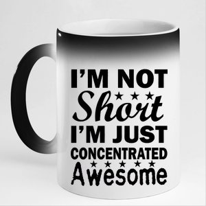 I'm Not Short Just Concentrated Awesome 11oz Black Color Changing Mug