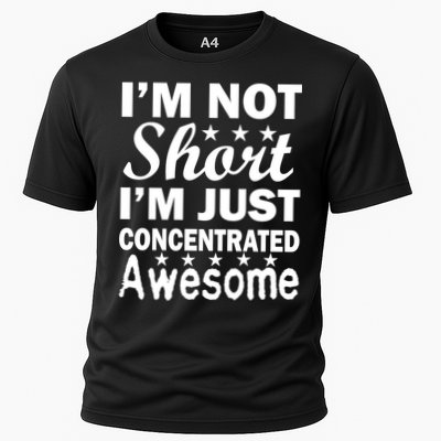 I'm Not Short Just Concentrated Awesome Performance Shirt
