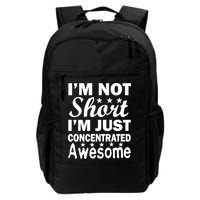 I'm Not Short Just Concentrated Awesome Backpack