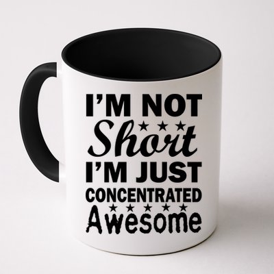I'm Not Short Just Concentrated Awesome Mug