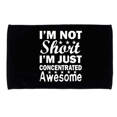I'm Not Short Just Concentrated Awesome Microfiber Hand Towel