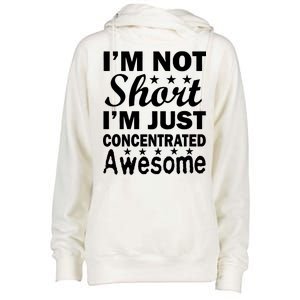 I'm Not Short Just Concentrated Awesome Womens Funnel Neck Pullover Hood