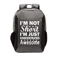 I'm Not Short Just Concentrated Awesome Vector Backpack