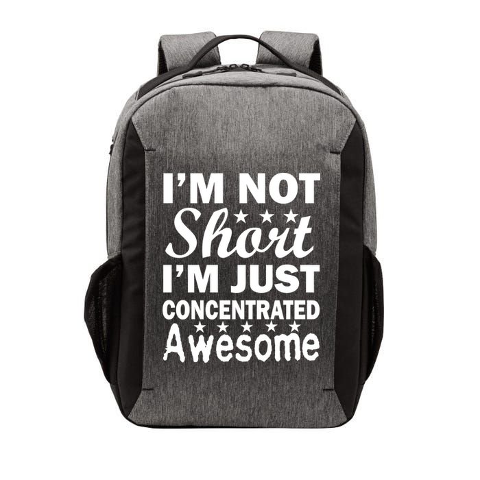 I'm Not Short Just Concentrated Awesome Vector Backpack