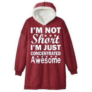 I'm Not Short Just Concentrated Awesome Hooded Wearable Blanket