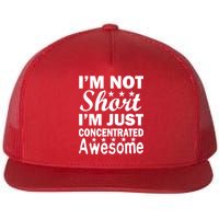 I'm Not Short Just Concentrated Awesome Flat Bill Trucker Hat