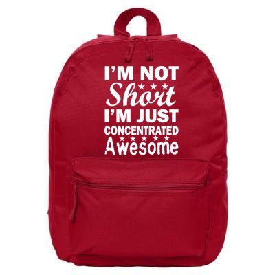 I'm Not Short Just Concentrated Awesome 16 in Basic Backpack