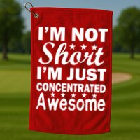 I'm Not Short Just Concentrated Awesome Golf Towel