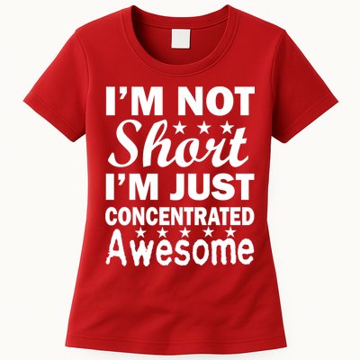 I'm Not Short Just Concentrated Awesome Womens T-Shirt
