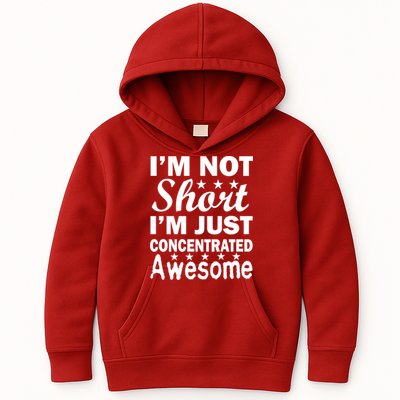 I'm Not Short Just Concentrated Awesome Kids Hoodie