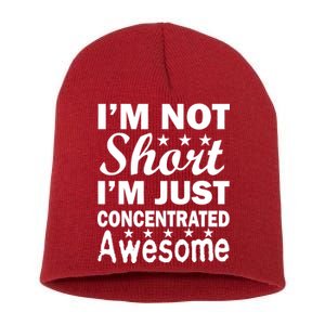 I'm Not Short Just Concentrated Awesome Short Acrylic Beanie