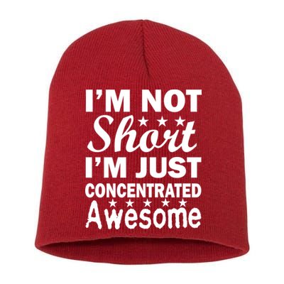 I'm Not Short Just Concentrated Awesome Short Acrylic Beanie