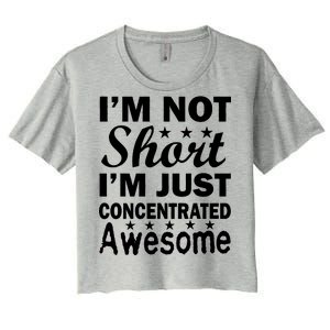 I'm Not Short Just Concentrated Awesome Women's Crop Top Tee