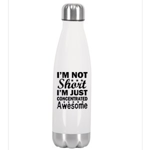 I'm Not Short Just Concentrated Awesome Stainless Steel Insulated Water Bottle