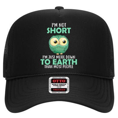 I'm Not Short Just Down To Earth High Crown Mesh Back Trucker Hat