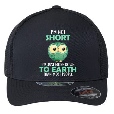 I'm Not Short Just Down To Earth Flexfit Unipanel Trucker Cap