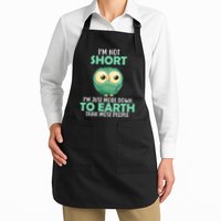 I'm Not Short Just Down To Earth Apron