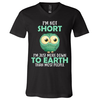 I'm Not Short Just Down To Earth V-Neck T-Shirt