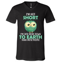 I'm Not Short Just Down To Earth V-Neck T-Shirt