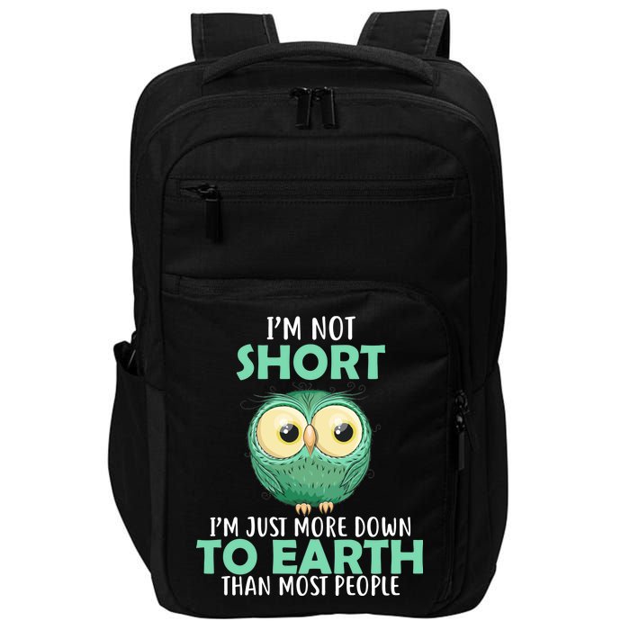 I'm Not Short Just Down To Earth Impact Tech Backpack