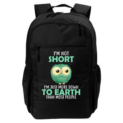 I'm Not Short Just Down To Earth Backpack