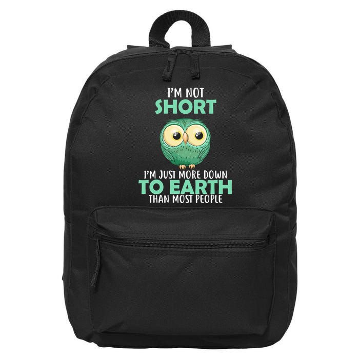 I'm Not Short Just Down To Earth 16 in Basic Backpack