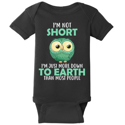 I'm Not Short Just Down To Earth Baby Bodysuit