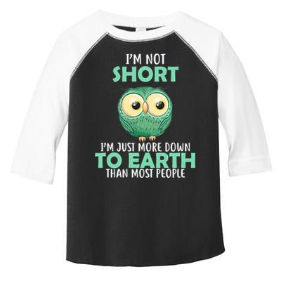 I'm Not Short Just Down To Earth Toddler Fine Jersey T-Shirt