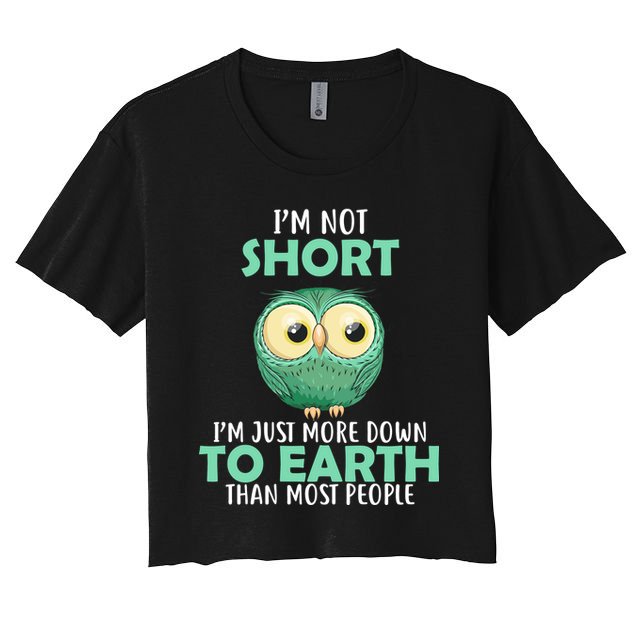 I'm Not Short Just Down To Earth Crop Top