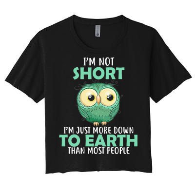 I'm Not Short Just Down To Earth Women's Crop Top Tee