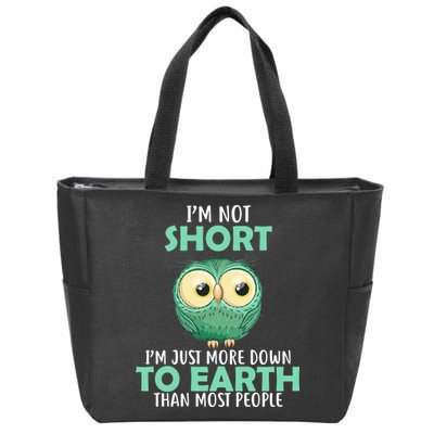 I'm Not Short Just Down To Earth Zip Tote Bag