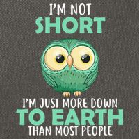 I'm Not Short Just Down To Earth Cotton Canvas Backpack