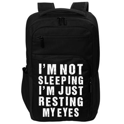 I'm Not Sleeping Just Resting My Eyes Impact Tech Backpack