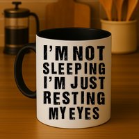 I'm Not Sleeping Just Resting My Eyes Mug