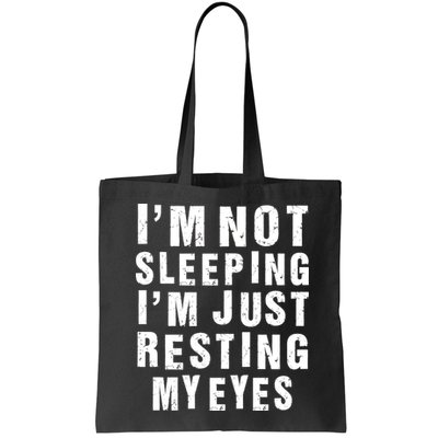 I'm Not Sleeping Just Resting My Eyes Bag