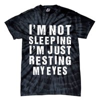 I'm Not Sleeping Just Resting My Eyes Tie-Dye T-Shirt