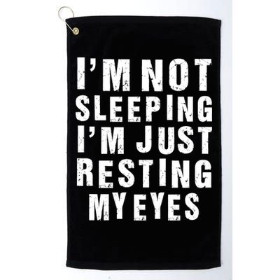 I'm Not Sleeping Just Resting My Eyes Golf Towel