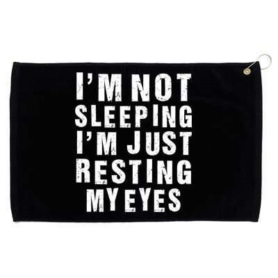 I'm Not Sleeping Just Resting My Eyes Grommeted Golf Towel