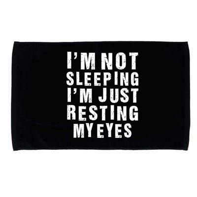 I'm Not Sleeping Just Resting My Eyes Microfiber Hand Towel