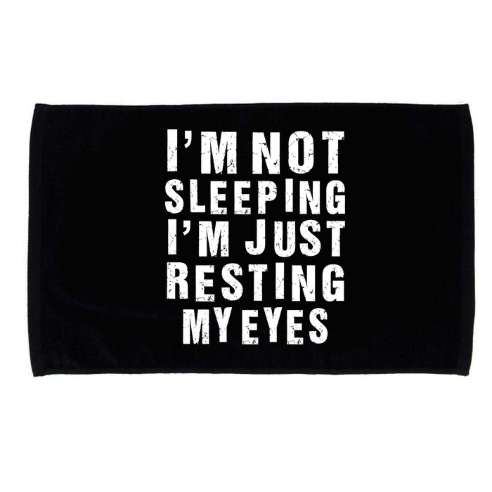 I'm Not Sleeping Just Resting My Eyes Microfiber Hand Towel
