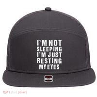 I'm Not Sleeping Just Resting My Eyes 7 Panel Mesh Trucker Snapback Hat