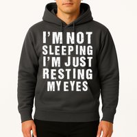 I'm Not Sleeping Just Resting My Eyes Hoodie