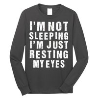 I'm Not Sleeping Just Resting My Eyes Long Sleeve Shirt