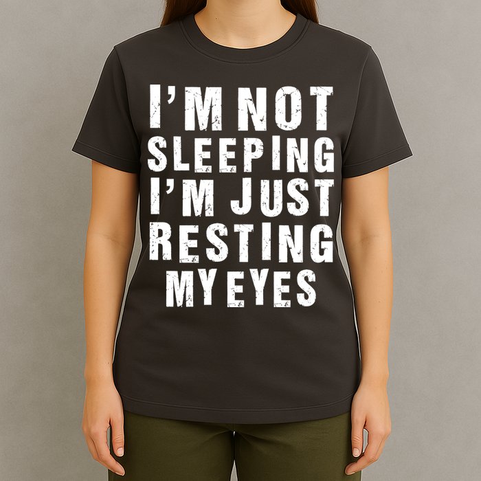 I'm Not Sleeping Just Resting My Eyes T-Shirt