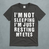 I'm Not Sleeping Just Resting My Eyes T-Shirt