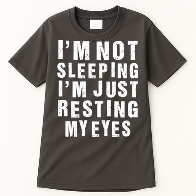 I'm Not Sleeping Just Resting My Eyes Tall T-Shirt
