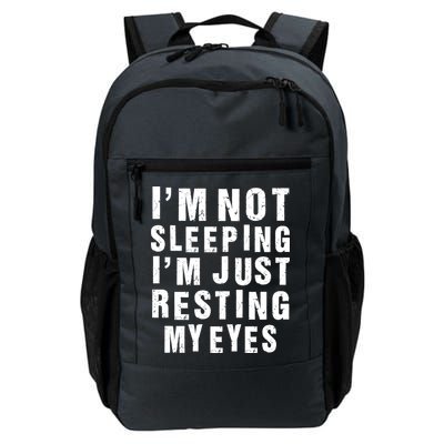 I'm Not Sleeping Just Resting My Eyes Daily Commute Backpack