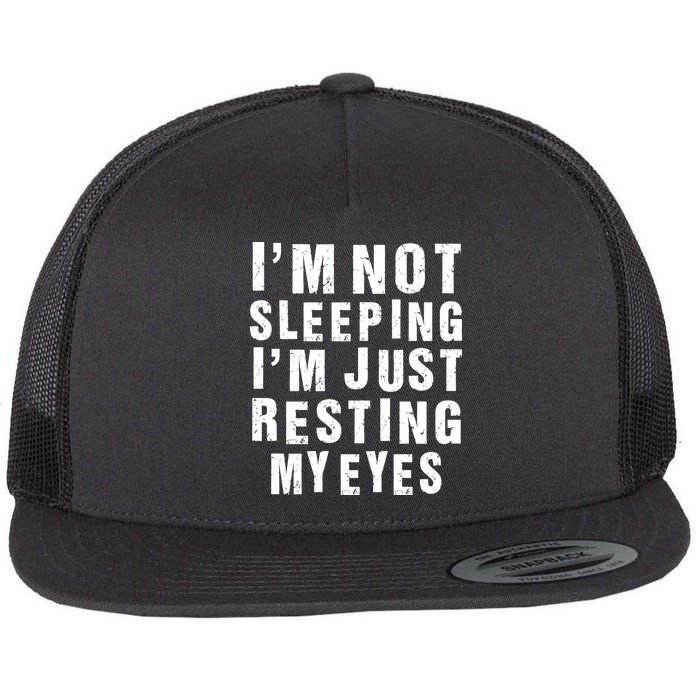 I'm Not Sleeping Just Resting My Eyes Flat Bill Trucker Hat